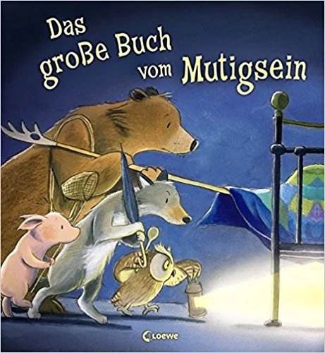 Das große Buch vom Mutigsein